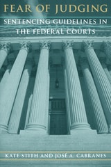 cover of Fear of Judging: Sentencing Guidelines in the Federal Courts
