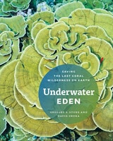 cover of Underwater Eden: Saving the Last Coral Wilderness on Earth