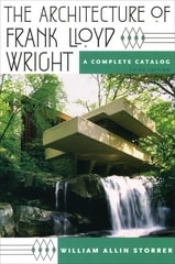 cover of The Architecture of Frank Lloyd Wright: A Complete Catalog