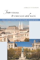 cover of From Vienna to Chicago and Back: Essays on Intellectual History and Political Thought in Europe and America