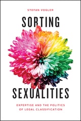 cover of Sorting Sexualities: Expertise and the Politics of Legal Classification