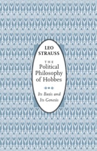 cover of The Political Philosophy of Hobbes: Its Basis and Its Genesis