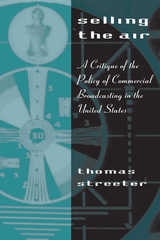 cover of Selling the Air: A Critique of the Policy of Commercial Broadcasting in the United States