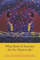 cover of What Kind of Ancestor Do You Want to Be?