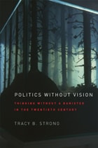 cover of Politics without Vision: Thinking without a Banister in the Twentieth Century