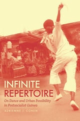cover of Infinite Repertoire: On Dance and Urban Possibility in Postsocialist Guinea