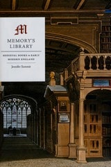 cover of Memory's Library: Medieval Books in Early Modern England