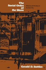 cover of The Social Order of the Slum: Ethnicity and Territory in the Inner City