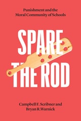 cover of Spare the Rod: Punishment and the Moral Community of Schools