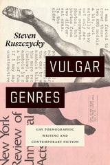 cover of Vulgar Genres: Gay Pornographic Writing and Contemporary Fiction