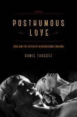 cover of Posthumous Love: Eros and the Afterlife in Renaissance England