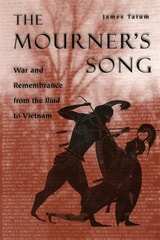 cover of The Mourner's Song: War and Remembrance from the Iliad to Vietnam