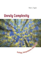 cover of Unruly Complexity: Ecology, Interpretation, Engagement