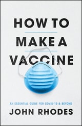 cover of How to Make a Vaccine: An Essential Guide for COVID-19 and Beyond