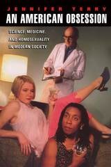 cover of An American Obsession: Science, Medicine, and Homosexuality in Modern Society