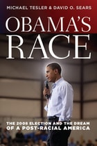 cover of Obama's Race: The 2008 Election and the Dream of a Post-Racial America