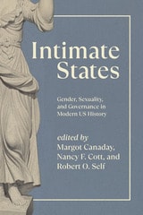 cover of Intimate States: Gender, Sexuality, and Governance in Modern US History
