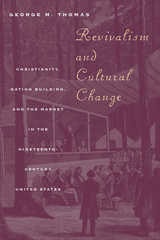cover of Revivalism and Cultural Change: Christianity, Nation Building, and the Market in the Nineteenth-Century United States