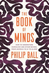 cover of The Book of Minds: How to Understand Ourselves and Other Beings, from Animals to AI to Aliens