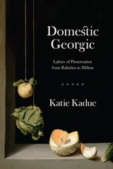cover of Domestic Georgic: Labors of Preservation from Rabelais to Milton