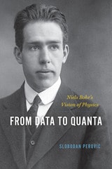cover of From Data to Quanta: Niels Bohr’s Vision of Physics