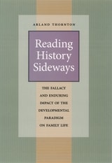 cover of Reading History Sideways: The Fallacy and Enduring Impact of the Developmental Paradigm on Family Life