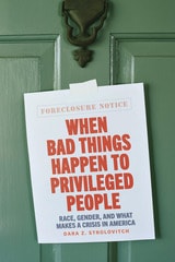 cover of When Bad Things Happen to Privileged People: Race, Gender, and What Makes a Crisis in America