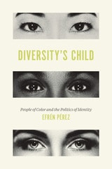 cover of Diversity's Child: People of Color and the Politics of Identity