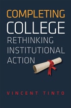 cover of Completing College: Rethinking Institutional Action