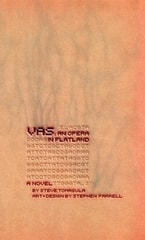 cover of VAS: An Opera in Flatland: A Novel. By Steve Tomasula. Art and Design by Stephen Farrell.
