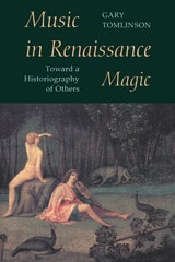 cover of Music in Renaissance Magic: Toward a Historiography of Others