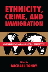 cover of Crime and Justice, Volume 21: Comparative and Cross-National Perspectives on Ethnicity, Crime, and Immigration