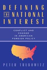 cover of Defining the National Interest: Conflict and Change in American Foreign Policy