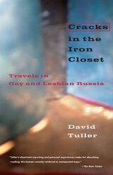 cover of Cracks in the Iron Closet: Travels in Gay and Lesbian Russia