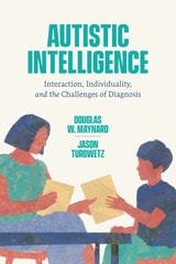 cover of Autistic Intelligence: Interaction, Individuality, and the Challenges of Diagnosis