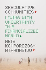 cover of Speculative Communities: Living with Uncertainty in a Financialized World