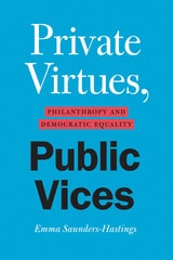 cover of Private Virtues, Public Vices: Philanthropy and Democratic Equality