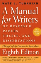 cover of A Manual for Writers of Research Papers, Theses, and Dissertations, Eighth Edition: Chicago Style for Students and Researchers