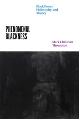 cover of Phenomenal Blackness: Black Power, Philosophy, and Theory