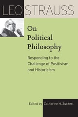 cover of Leo Strauss on Political Philosophy: Responding to the Challenge of Positivism and Historicism