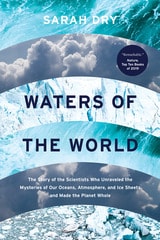cover of Waters of the World: The Story of the Scientists Who Unraveled the Mysteries of Our Oceans, Atmosphere, and Ice Sheets and Made the Planet Whole