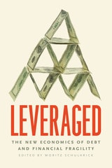cover of Leveraged: The New Economics of Debt and Financial Fragility