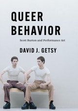 cover of Queer Behavior: Scott Burton and Performance Art