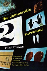 cover of The Democratic Surround: Multimedia and American Liberalism from World War II to the Psychedelic Sixties
