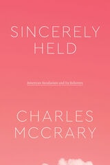 cover of Sincerely Held: American Secularism and Its Believers