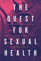 cover of The Quest for Sexual Health: How an Elusive Ideal Has Transformed Science, Politics, and Everyday Life