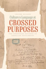 cover of Culture and Language at Crossed Purposes: The Unsettled Records of American Settlement