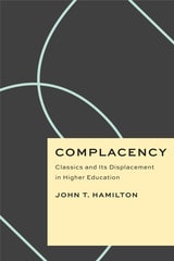 cover of Complacency: Classics and Its Displacement in Higher Education