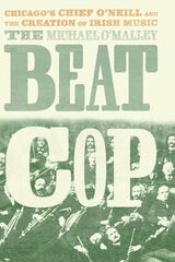 cover of The Beat Cop: Chicago's Chief O'Neill and the Creation of Irish Music
