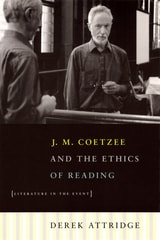 cover of J. M. Coetzee and the Ethics of Reading: Literature in the Event